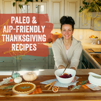 Paleo & AIP-Friendly Thanksgiving Recipes